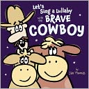 Let's Sing a Lullaby with the Brave Cowboy