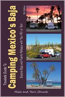 Traveler's Guide to Camping Mexico's Baja: Explore Baja and Puerto Penasco with Your RV or Tent