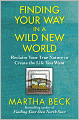 Finding Your Way in a Wild New World: Reclaim Your True Nature to Create the Life You Wa