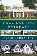 download Presidential Retreats : Where the Presidents Went and Why They Went There book