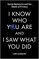 I Know Who You Are and I Saw What You Did: Social Networks and the Death of Privacy
