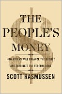 The People's Money: How Voters Will Balance the Budget and Eliminate the Federal Debt