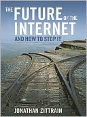 The Future of the Internet--And How to Stop It