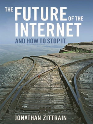 The Future of the Internet--And How to Stop It