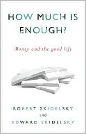 How Much is Enough? by Robert Skidelsky: NOOK Book Cover