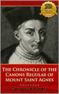The Chronicle of the Canons Regular of Mount St. Agnes