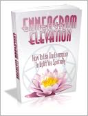 Enneagram Elevation - How To Use The Enneagram To Uplift Your Spiritually