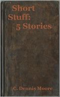 Short Stuff: 5 Stories
