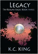 Legacy (Tri-Realms Saga, Book Three)