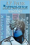A.P. Fuchs Library Vol. 1, Boxed Set (The Axiom-man Saga - Four Books Plus Bonus Short Story)
