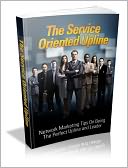 Be A Great Team Leader - The Service Oriented Upline - Network Marketing Tips On Being The Perfect Upline And Leader
