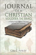 Journal of a Christian Soldier in Iraq