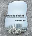Nurturing Dreams: Collected Essays on Architecture and the City