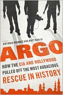 Argo: How the CIA and Hollywood Pulled Off the Most Audacious Rescue in History