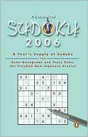 Penguin Sudoku 2006: A Year's Supply of Sudokus and Some Nonograms and Cross Sums, the Fiendish New Japanese Puzzles