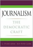 Journalism: The Democratic Craft