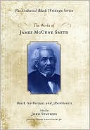 The Works of James McCune Smith: Black Intellectual and Abolitionist