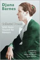 Collected Poems: with Notes Toward the Memoirs of Djuna Barnes