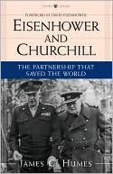 Eisenhower and Churchill: The Partnership That Saved the World