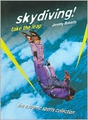 download Skydiving! (Extreme Sports Collection) : Take the Leap book
