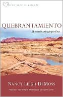 Quebrantamiento: El Corazon Avivado Por Dios