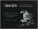 Canyon Spirits: Beauty and Power in the Ancestral Puebloan World