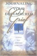 Journaling Your Decembered Grief: To Help through Your Loss