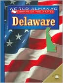 Delaware:The First State (World Almanac Library of the States Series)