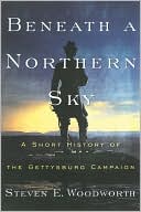 Beneath a Northern Sky: A Short History of the Gettysburg Campaign (American Crisis Series)