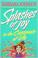 Splashes Of Joy In The Cesspools Of Life