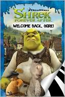 Shrek Forever After: Welcome Back, Ogre