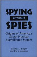 Spying Without Spies: Origins of America's Secret Nuclear Surveillance System