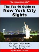 Top 10 Guide to New York City Sights (THE INTERNATIONALIST)