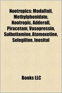 Nootropics: Modafinil, Methylphenidate, Nootropic, Adderall, Vasopressin, Atomoxetine, Sulbutiamine, Selegiline, 5-Hydroxytryptoph