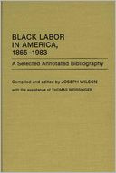 Black Labor In America, 1865-1983