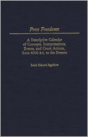 download Press Freedoms : A Descriptive Calendar of Concepts, Interpretations, Events, and Court Actions, from 4000 B.C. to the Present book
