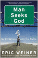 Man Seeks God: My Flirtations with the Divine