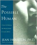 download The Possible Human : A Course in Extending Your Physical Mental and Creative Abilities book