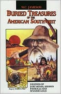 Buried Treasures of the American Southwest: Legends of Lost Mines, Hidden Payrolls and Spanish Gold