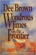 Wondrous Times on the Frontier