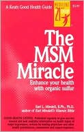 The MSM Miracle (Good Health Guide): Enhance Your Health with Organic Sulfur