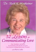 52 Lessons on Communicating Love: Tips, Anecdotes, and Advice for Connecting with the One You Love--From America's Leading Relationship Therapist