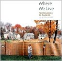 Where We Live: Photographs of America: From the Berman Collection