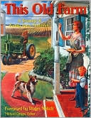 This Old Farm: A Treasury of Family Farm Memories