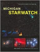 Michigan StarWatch: The Essential Guide to Our Night Sky