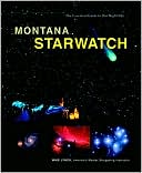 Montana StarWatch: The Essential Guide to Our Night Sky