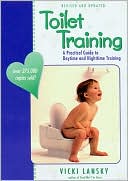 Toilet Training: A Practical Guide to Daytime and Nighttime Training