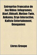 Entreprise fran??aise de jeu vid??o: Infogrames, Atari, Ankama, Ubisoft, Motion-Twin, Cryo Interactive, Gameloft, Focus Home Interactive