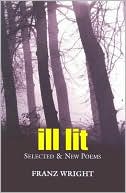 Ill Lit: Selected and New Poems