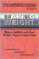 Making Weight: Men's Conflicts with Food, Weight, Shape and Appearance